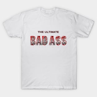Bad ass funny design T-Shirt